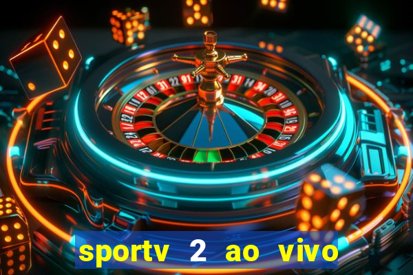 sportv 2 ao vivo futebol play hd